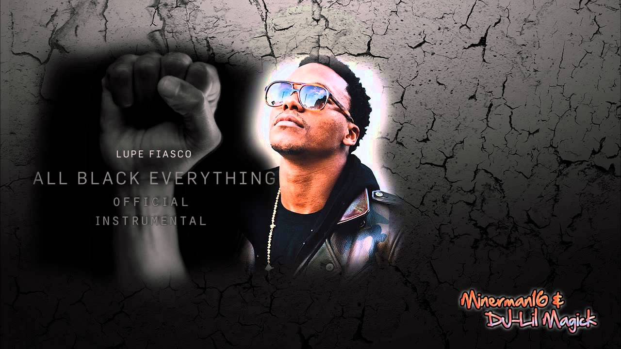 Lupe Fiasco - All Black Everything