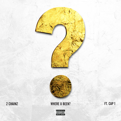 2 Chainz ft. Cap 1 – “Where U Been?”