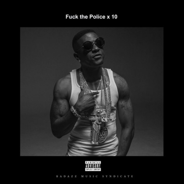 Boosie Badazz Fuck The Police x 10